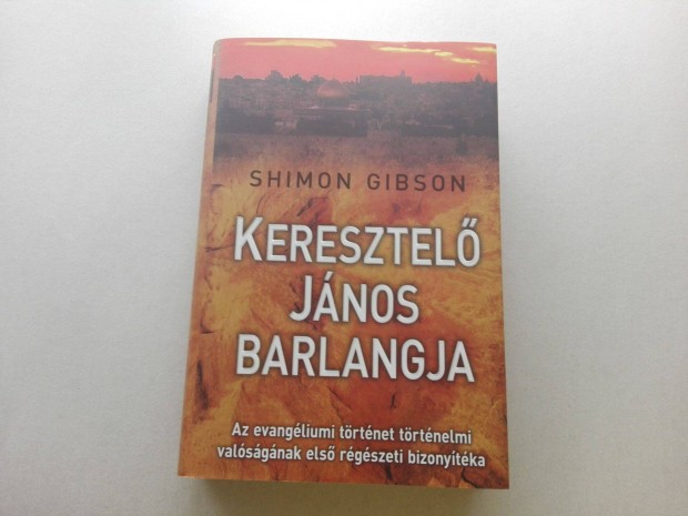 Shimon Gibson: Keresztel Jnos barlangja - j knyv akcisan elad !