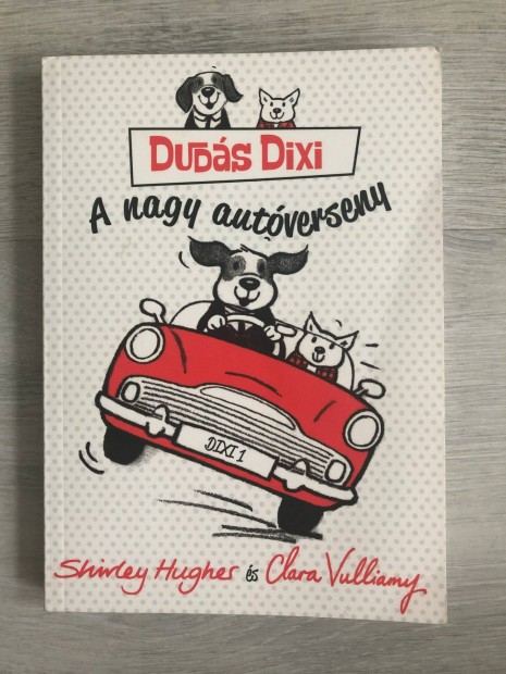 Shirley Hughes: A nagy autverseny (Duds Dixi 1.)