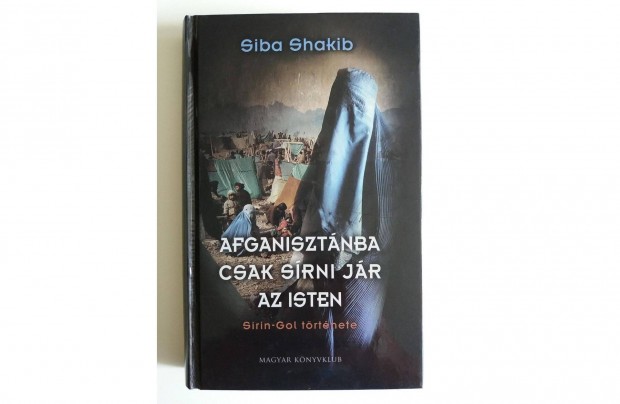 Siba Shakib: Afganisztnba csak srni jr az Isten