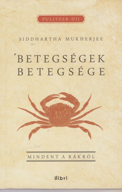 Siddhartha Mukherjee: Betegsgek betegsge - Mindent a rkrl