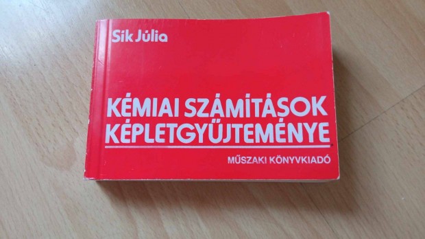 Sík Júlia Kémiai számítások képletgyűjteménye 1992 . 500 Ft