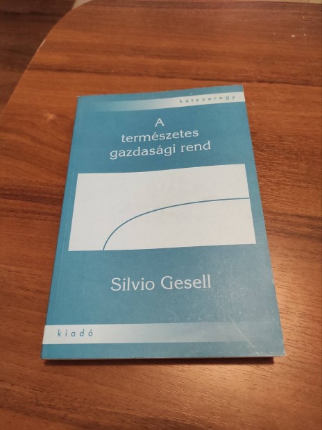Silvio Gesell A természetes gazdasági rend