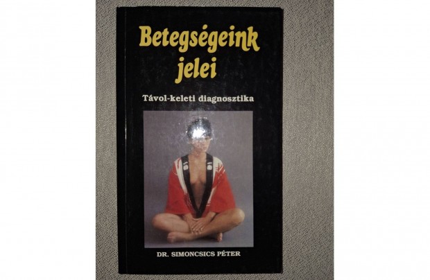 Simoncsics Pter: Betegsgeink jelei Tvol-keleti diagnosztika