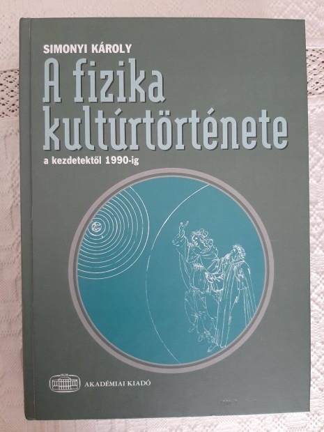 Simonyi Kroly: A fizika kultrtrtnete a kezdetektl 1990-ig