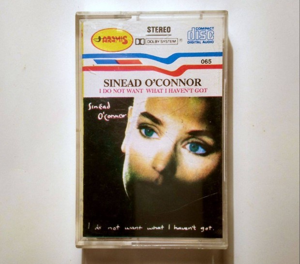 Sinead O'Connor - I Do Not Want What I . (kazetta) teszteletlen