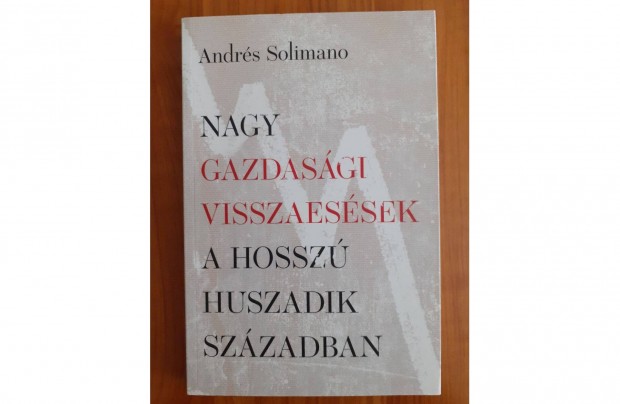 Solimano: Nagy gazdasági visszaesések a hosszú huszadik században