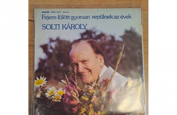 Solti Kroly - Fejem Fltt Gyorsan Replnek Az vek LP