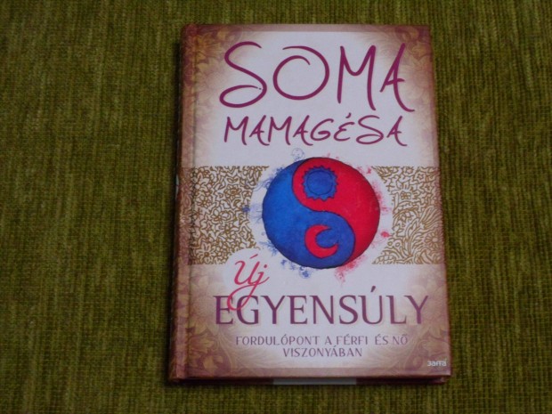 Soma Mamagsa: j egyensly - Fordulpont a frfi s a n viszonyban