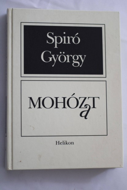 Spir Gyrgy Mohzat / Drmk / knyv Helikon Kiad 1997