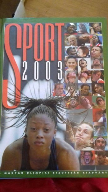 Sport 2003 - a Magyar Olimpiai Bizottsg kiadvnya - Nemzeti Sport
