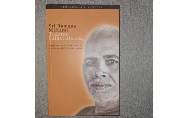 Sr Ramana Maharsi: Tudatos halhatatlansg. Bp., Filosz-Humn Bt. 2005