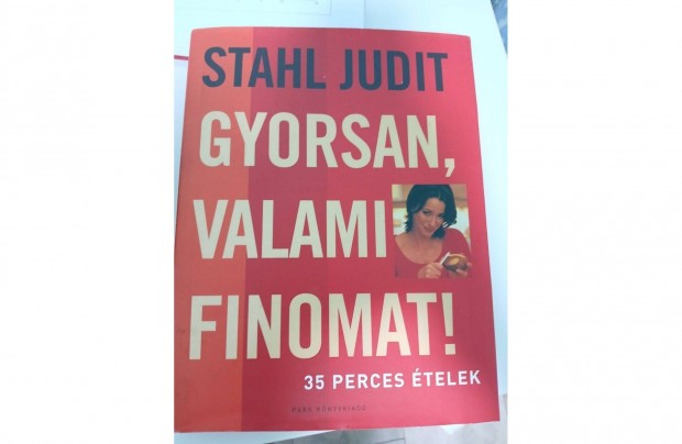 Stahl Judit: Gyorsan valami finomat