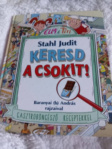 Stahl Judit: Keresd a csokit!