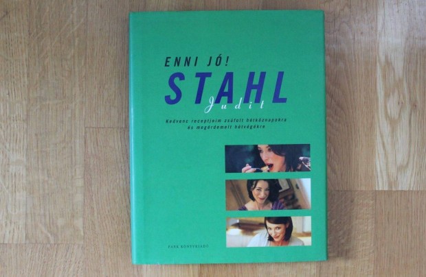 Stahl Judit - Enni j! ( receptek zsfolt htkznapokra )