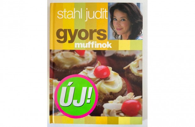 Stahl Judit - Gyors muffinok