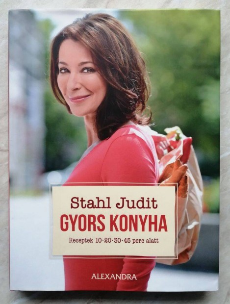 Stahl Judit - Gyorskonyha, receptkönyv