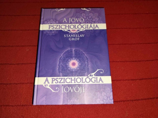 Stanislav Grof: A jv pszicholgija a pszicholgia jvje