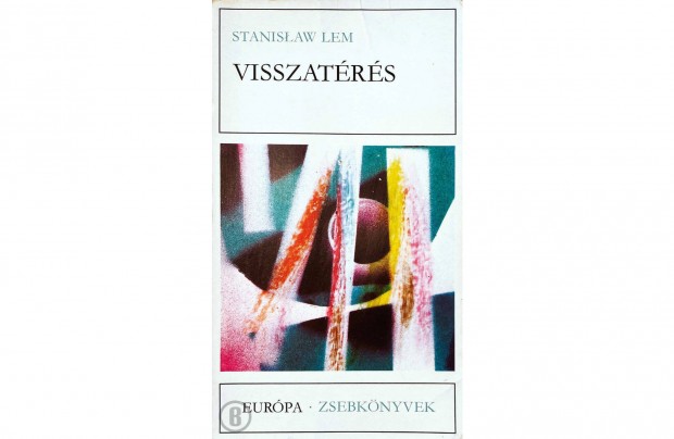 Stanislaw Lem: Visszatrs (Csak szemlyesen!)