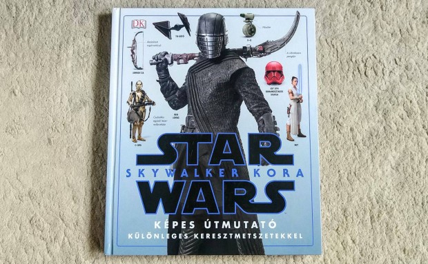 Star Wars: Skywalker kora - Képes útmutató - Pablo Hidalgo