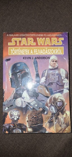 Star Wars: Trtnetek a fejvadszokrl 