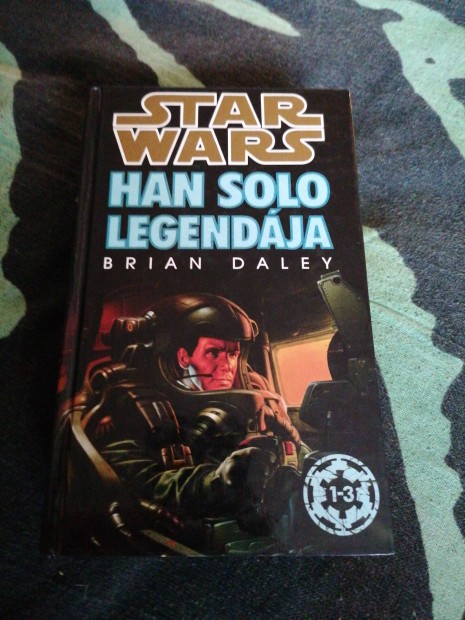 Star Wars - Brian Daley - Han Solo legendja 1-3 