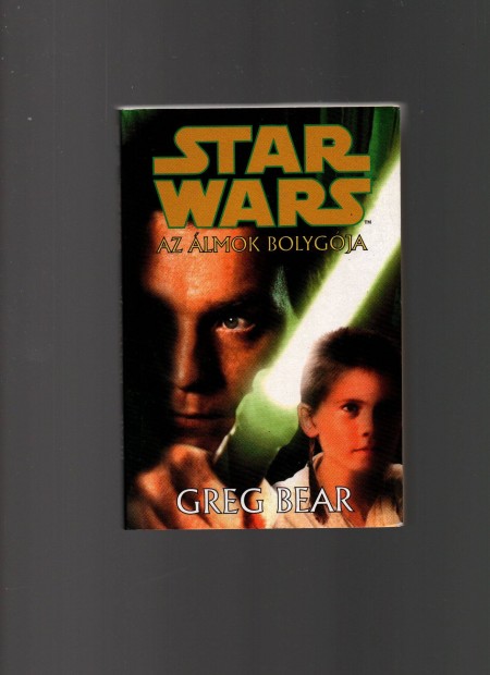 Star Wars - Greg Bear: Az lmok bolygja - jszer