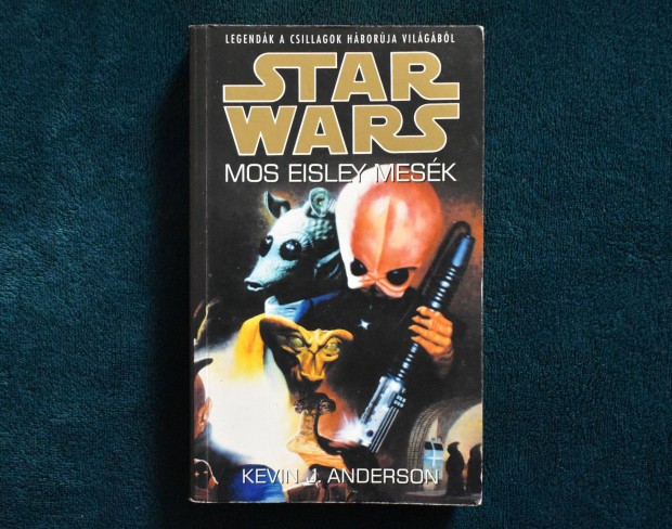 Star Wars : Mos Eisley mesk - Anderson Kevin J