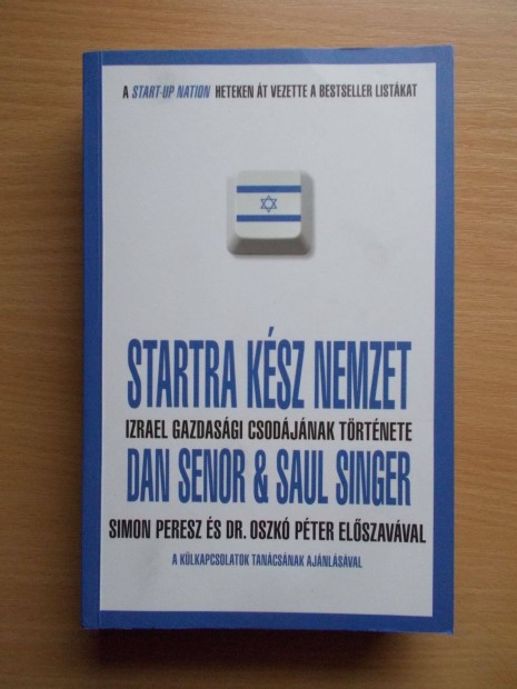 Startra ksz nemzet - Izrael gazdasgi csodjnak trtnete Dan Senor