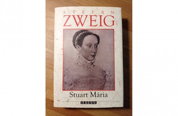 Stefan Zweig - Stuart Mria (Eurpa Knyvkiad, 2006) jszer