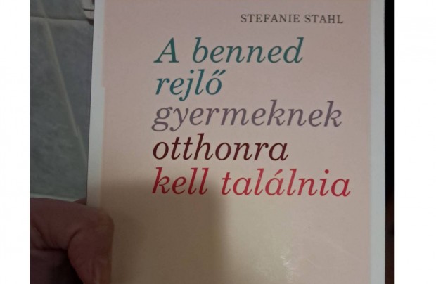 Stefanie stahl A benned rejl gyermeknek otthonra kell tallnia j