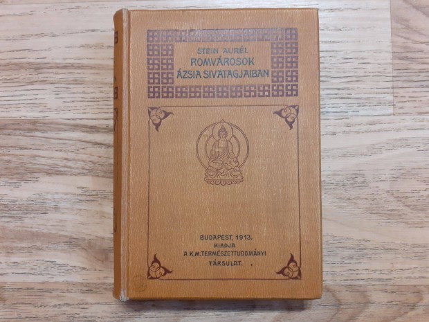 Stein Aurél: Romvárosok Ázsia sivatagjaiban (1913)