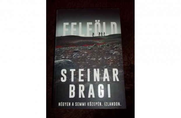 Steinar Bragi: Felfld