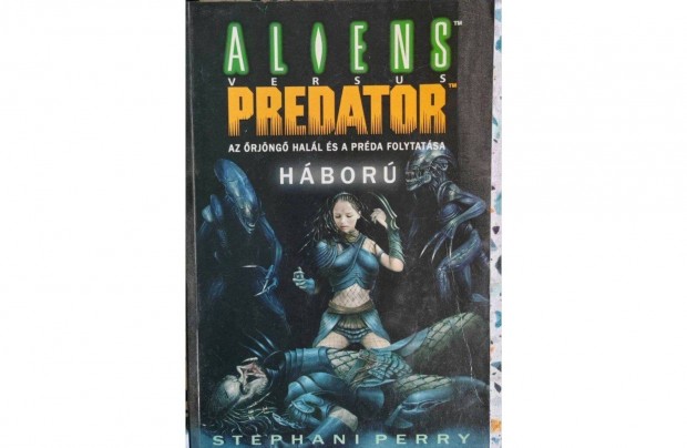 Stephani Perry- Hbor, Az rjng hall - Aliens vs Predator