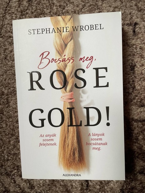 Stephanie Wrobel: Bocsss meg, Rose Gold! 