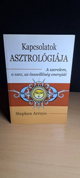 Stephen Arroyo: Kapcsolatok asztrolgija