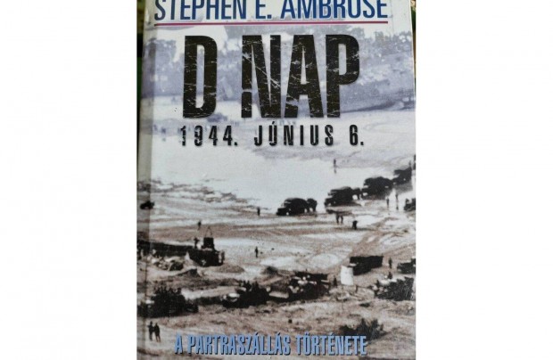 Stephen E. Ambrose: D Nap, Az Elit Alakulat 2 knyv