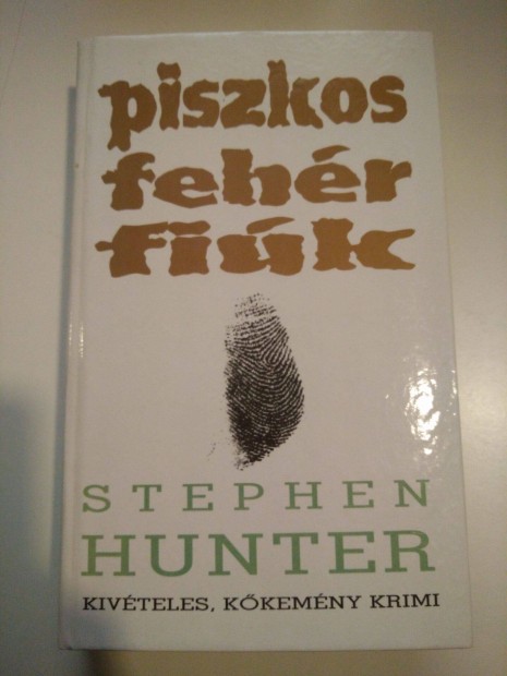 Stephen Hunter - Piszkos fehr fik