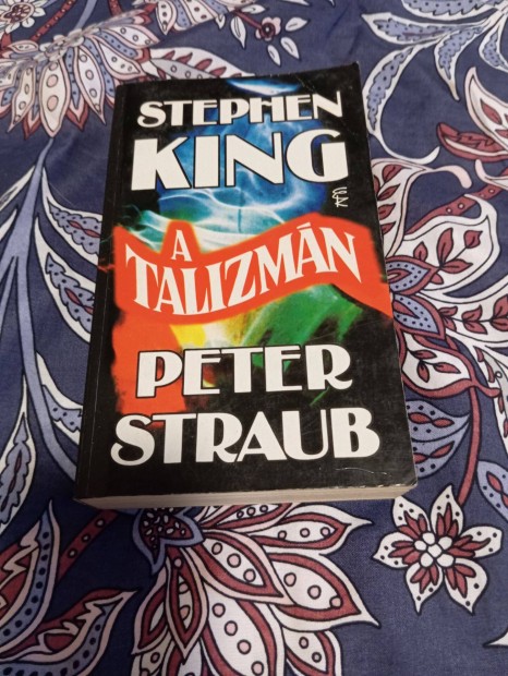 Stephen King Peter Straub: A talizmn (A talizmn 1.)