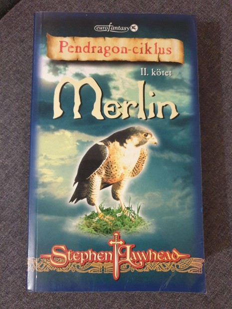 Stephen Lawhead - Merlin / Pendragon-ciklus 2.ktet