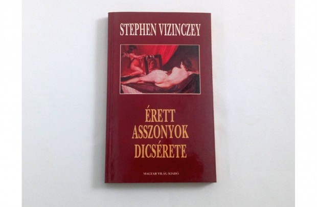 Stephen Vizinczey: rett asszonyok dicsrete (j, ajndkozhat)