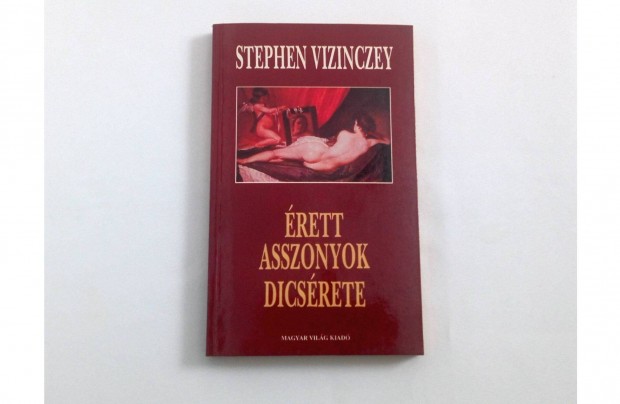 Stephen Vizinczey: rett asszonyok dicsrete * Ajndkozhat pldny