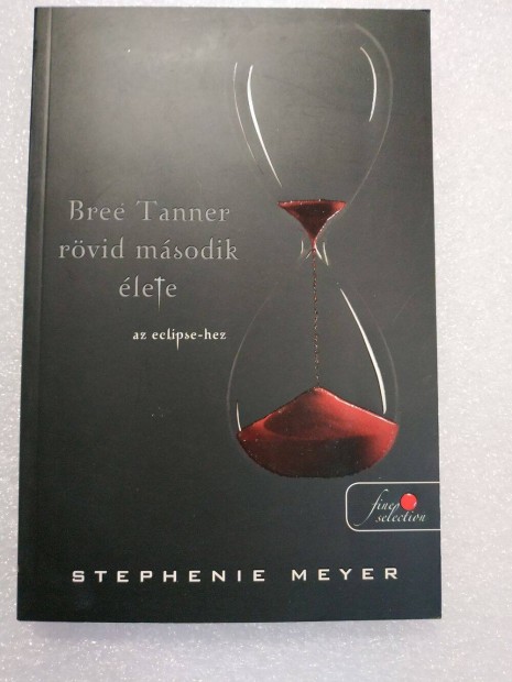 Stephenie Meyer - Bree Tanner rvid msodik lete