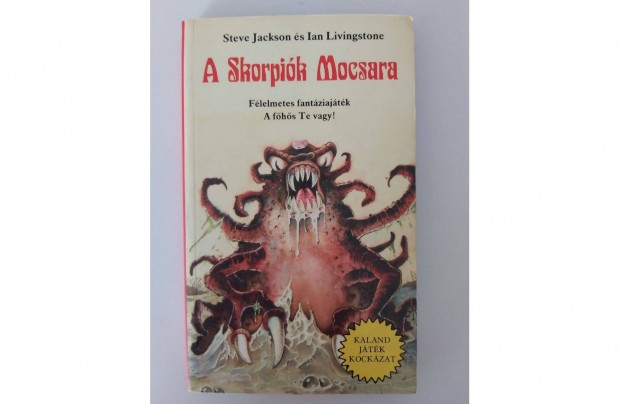 Steve Jackson Ian Livingstone: A Skorpik Mocsara (K.J.K.)
