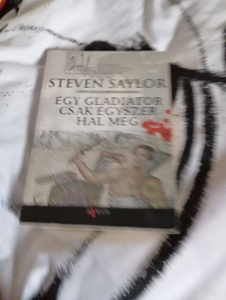 Steven Saylor: Egy gladitor csak egyszer hal meg