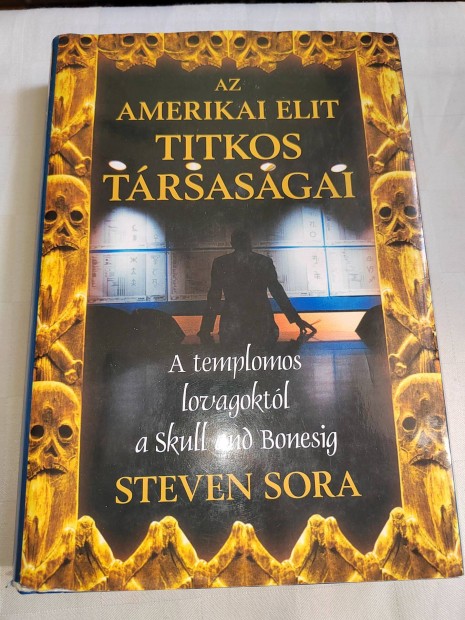 Steven Sora: Az amerikai elit titkos társaságai