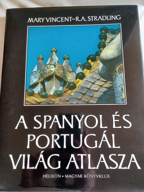 Stradling R.A., M. Vincent: A spanyol s portugl vilg atlasza