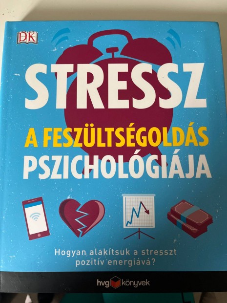 Stressz - A feszltsgolds pszicholgija - HVG knyvek