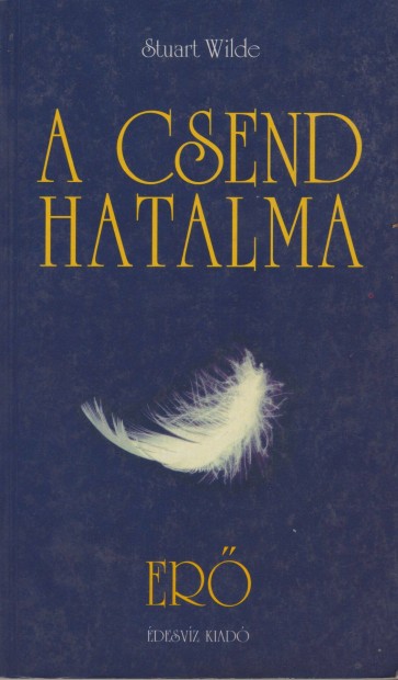 Stuart Wilde: A csend hatalma