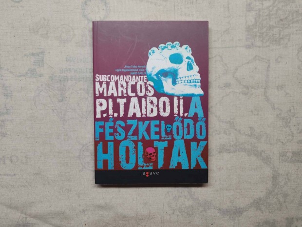 Subcomandante Marcos A fszkeld holtak