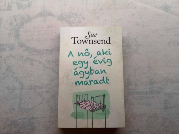 Sue Townsend - A n, aki egy vig gyban maradt